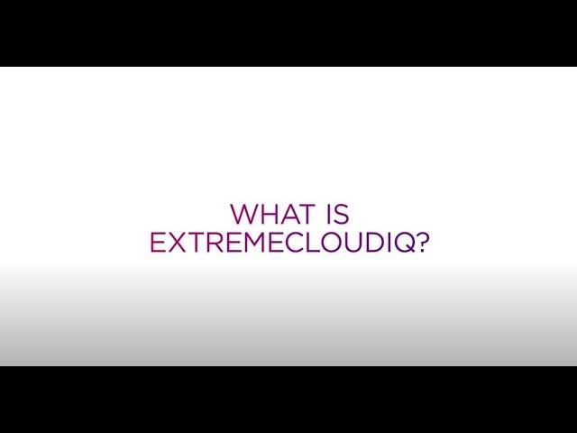 What is ExtremeCloud IQ?