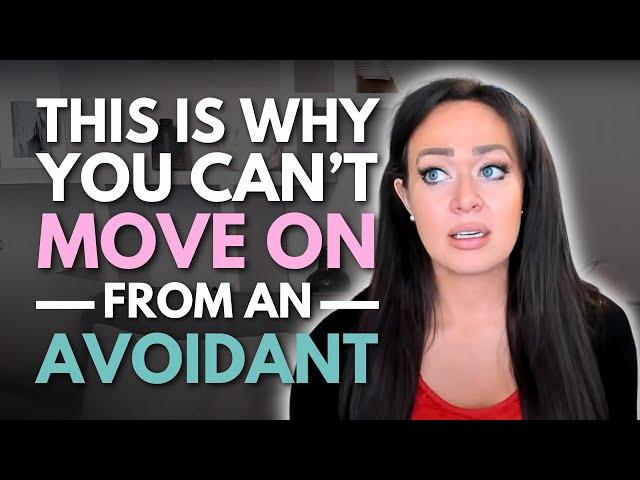 THIS Is Why It's Hard to Get Over An Avoidant   What to Do!