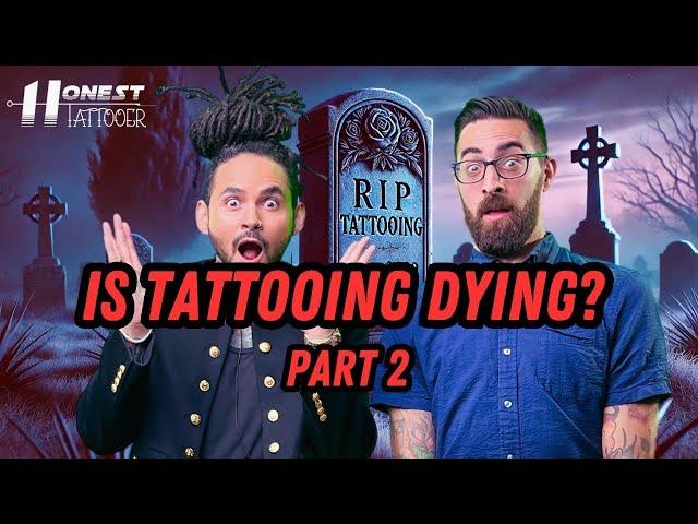 Is Tattooing Dying? part 2