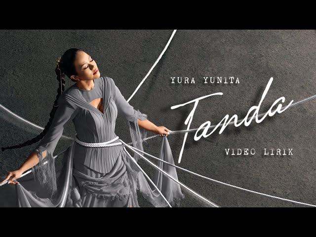 Yura Yunita - Tanda (Official Lyric Video)