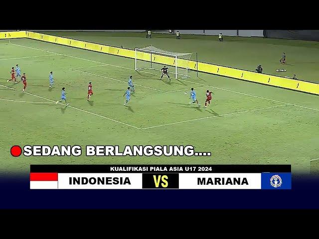  SEDANG BERLANGSUNG !! Timnas Indonesia U17 Vs Mariana || KUALIFIKASI PIALA ASIA U17 2024 ilustrasi