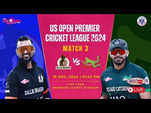 LIVE US OPEN PREMIER CRICKET LEAGUE  2024 MATCH#3 DALLAS SMASHERS Vs CHICAGO CATCHERS