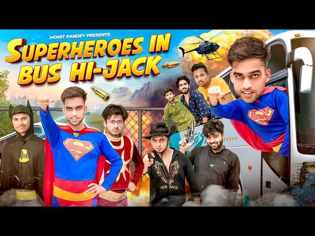 SUPERHEROES IN BUS | HI-JACKED || Mohit Pandey