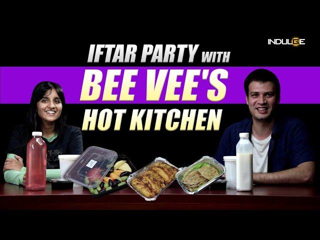 Indulge's Iftar meal with Bee Vee's Hot Kitchen!