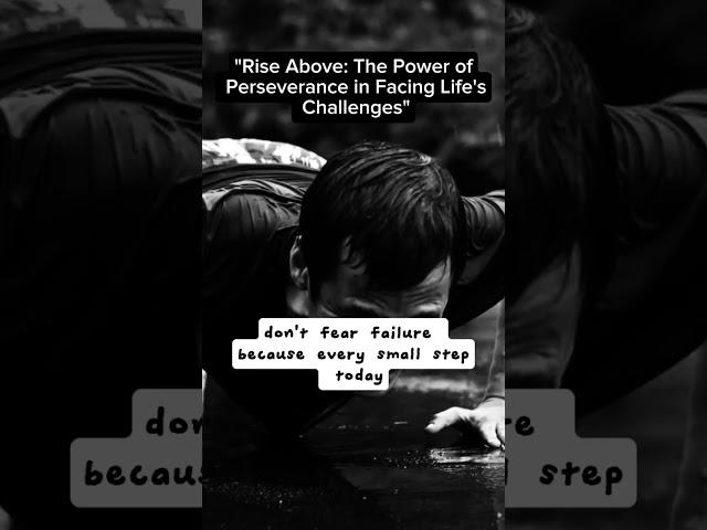 "Rise Above: The Power of Perseverance in Facing Life's Challenges"#motivation #quotes #motivational