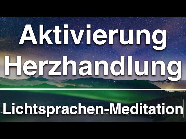 Lichtsprachen-Meditation zur Aktivierung der Herzenshandlung nach den 10er Portaltagen