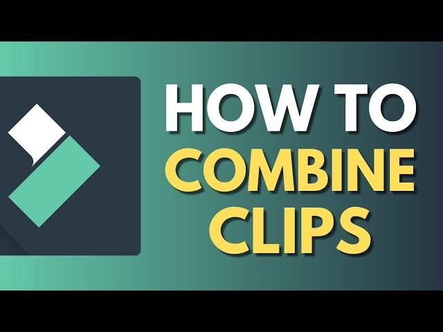 How To Combine Clips in Filmora | Blend Clips Together | Wondershare Filmora Tutorial