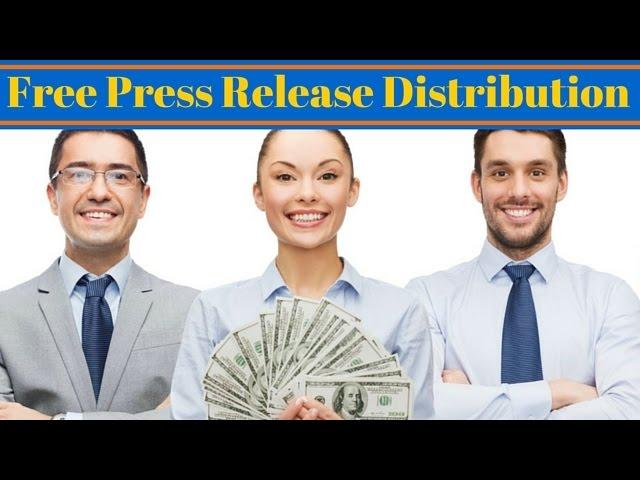 Free Press Release Distribution - Find Out Where To Submit Your Press Releases