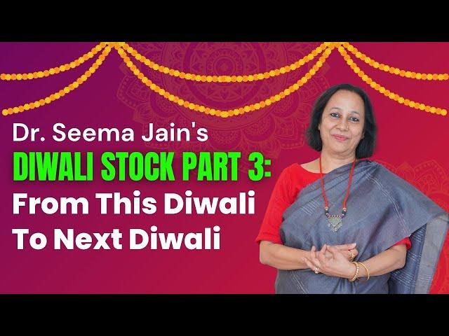 StockPro | StockPro | Dr. SEEMA JAIN'S DIWALI STOCK LIST 3: FROM THIS DIWALI TO NEXT DIWALI