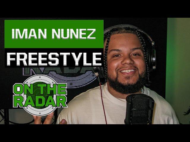 The Iman Nunez "On The Radar" Freestyle