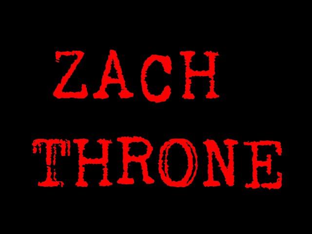 ZACH THRONE