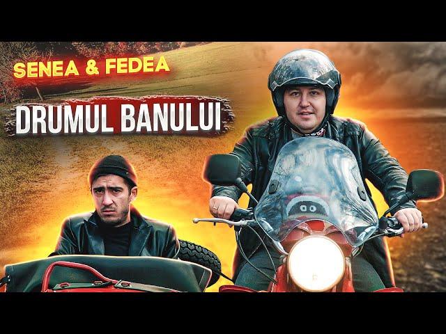 Senea & Fedea // Drumul Banului