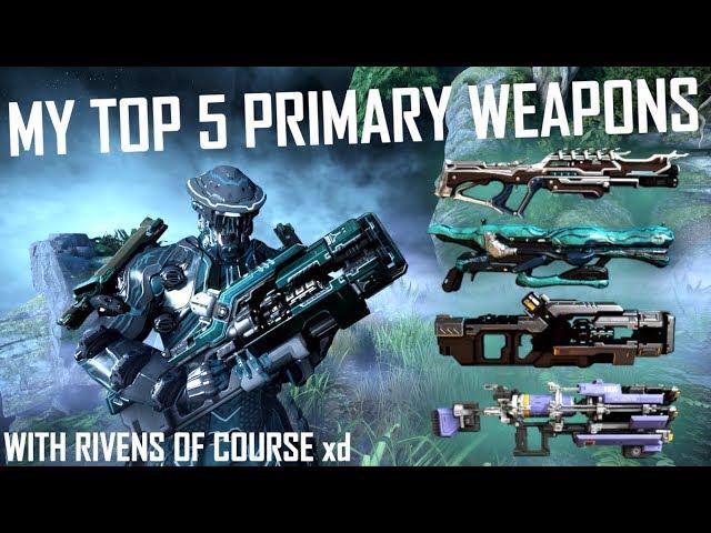 [Warframe] KSILISAB'S TOP 5 PRIMARY WEAPONS