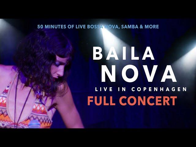 BAILA NOVA | Live In Copenhagen | ️ FULL CONCERT ️ | Bossa Nova, Samba & more.