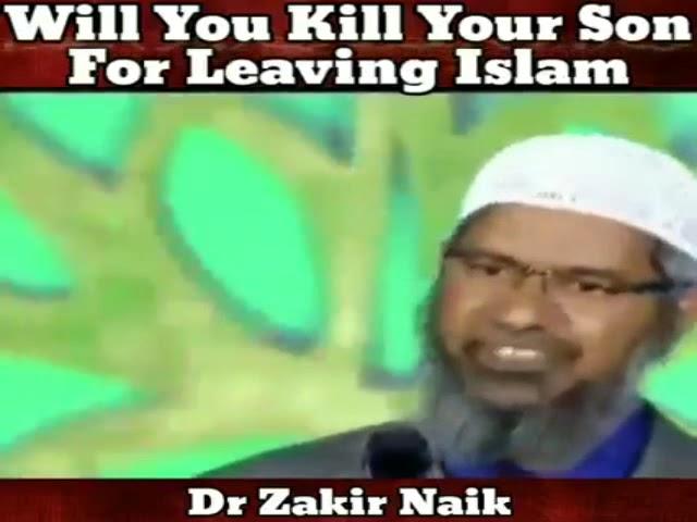 Will you kill your son for leaving Islam?-Dr. Zakir Naik