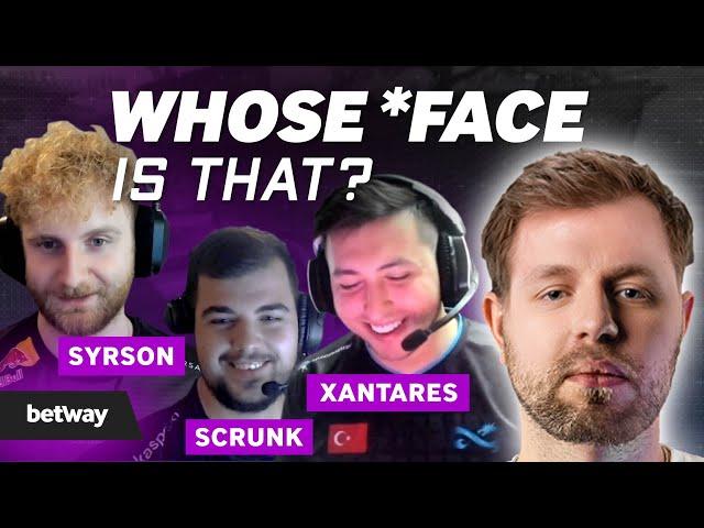 Whose Face is That? with syrsoN, XANTARES & ScrunK