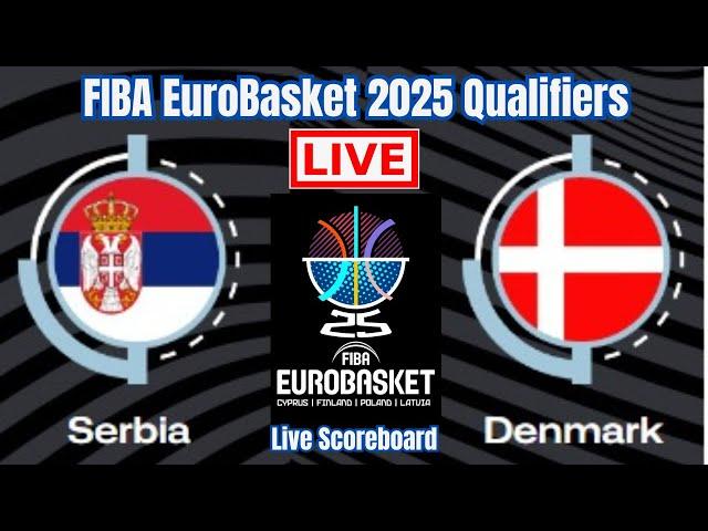 Live: Serbia Vs Denmark | FIBA EuroBasket 2025 Qualifiers | Live Scoreboard | Play by Play