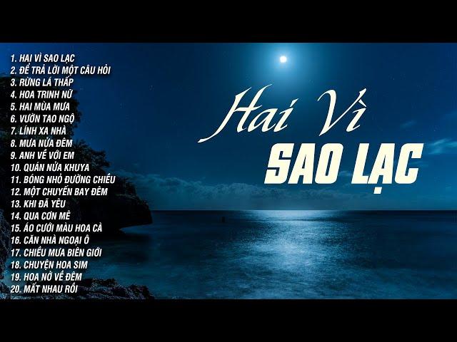 HAI VÌ SAO LẠC - 20 Tuyệt Phẩm Nhạc Vàng Xưa Hay Tê Tái Triệu Con Tim