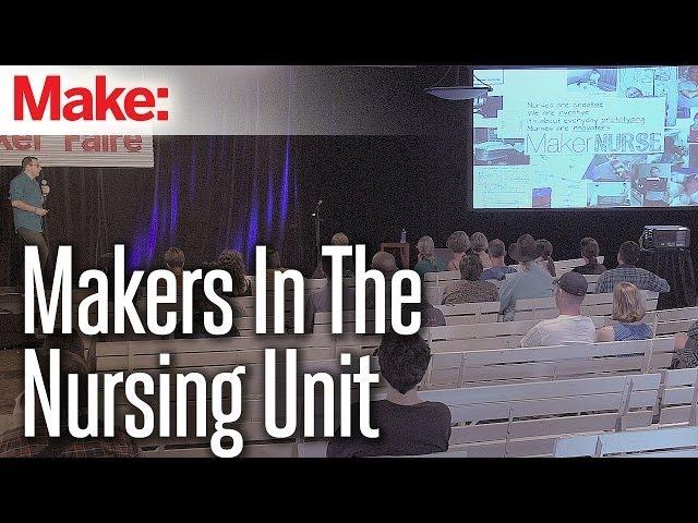 Makers in the Nursing Unit: Lessons Learned from America's Amazing MakerNurses - Jose Gomez-Marquez