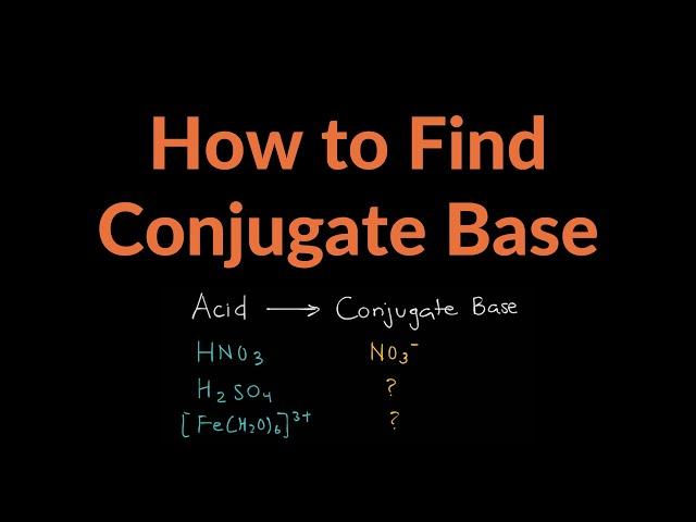 How to Find the Conjugate Base of an Acid Shortcut, Practice Problems, & Examples