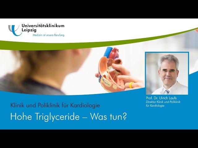 Hohe Triglyceride – Was tun? | Prof. Ulrich Laufs | Direktor Klinik für Kardiologie