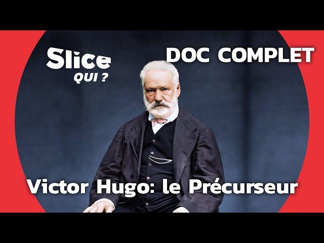 Victor Hugo, un siècle en révolutions | SLICE Qui ? | DOCUMENTAIRE COMPLET