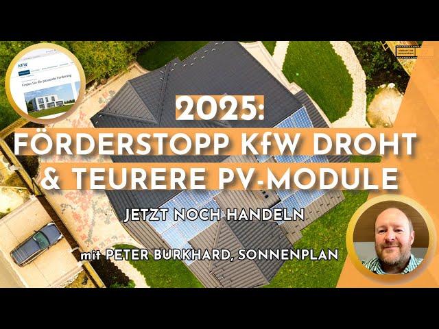 2025: FÖRDERSTOPP KfW DROHT & TEURERE PV-MODULE