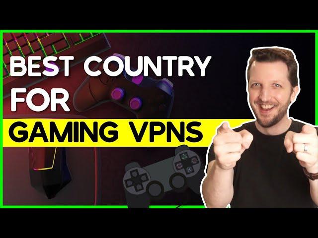 What is the Best Country to VPN for Gaming?