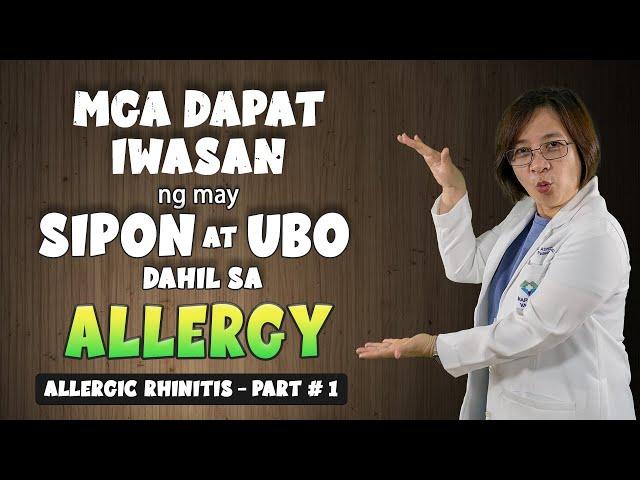 DAPAT IWASAN ng may UBO'T SIPON na HINDI GUMAGALING || ALLERGIC RHINITIS Part 1 ||Doc A Pediatrician