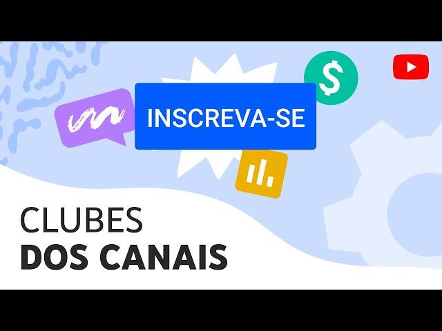 Clubes dos canais: como configurar e melhores práticas para oferecer a assinatura