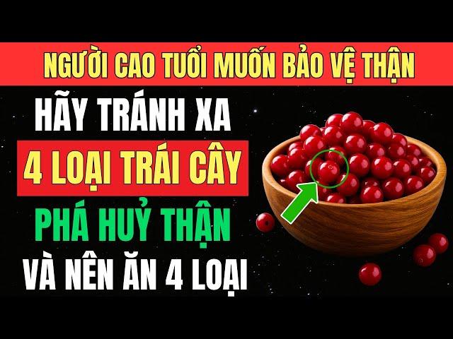 Muốn Bảo Vệ THẬN Tuổi Già? Hãy ĂN 4 TRÁI CÂY Này – Ngừng 4 Loại Kia Ngay [Sức Khỏe Người Cao Tuổi]