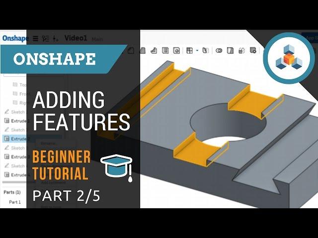 Beginner Tutorial 2/5 - Onshape 3D CAD - Adding Features