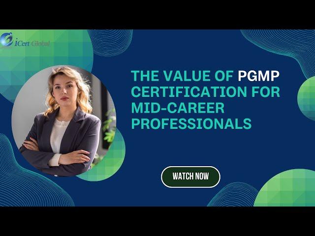 The Value of PgMP Certification for Mid-Career Professionals | iCert Global