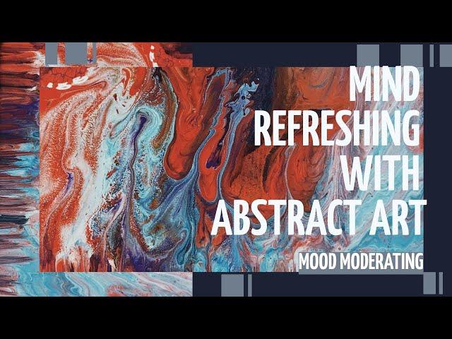 Mind Refreshing With Abstract Art | 2 hour Music | Meditation | Mood Moderating |