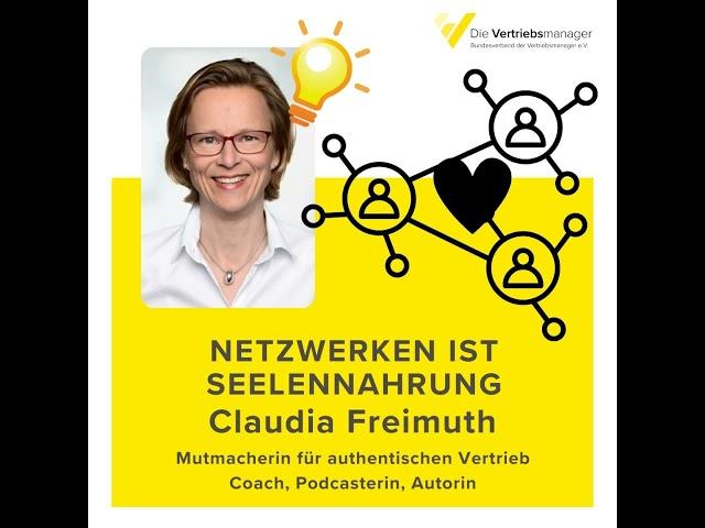 Netzwerken ist Seelennahrung, Claudia Freimuth Mutmacherin für authentischen Vertrieb