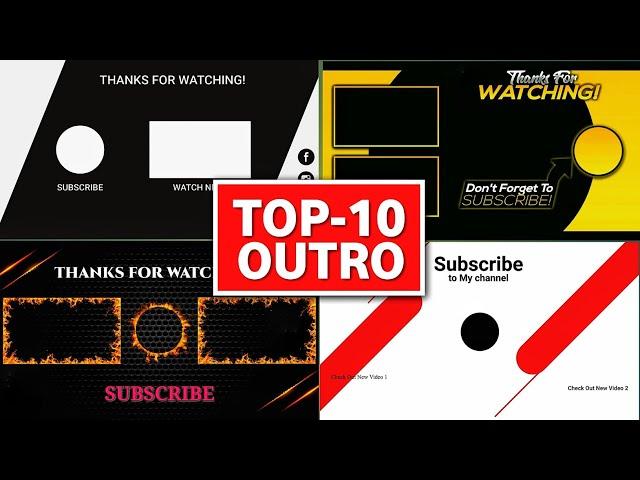 Top 10 Best Outro Templates For YouTube [Copyright Free] | Free Outro Templates Android/iOS 2022