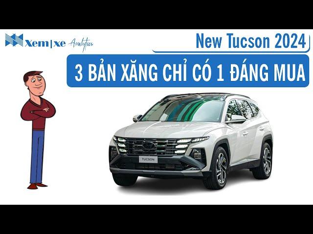 New Hyundai Tucson 2024: Có 3 bản xăng, chỉ có 1 bản đáng mua