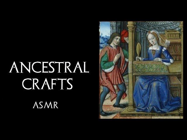 History ASMR - Ancestral Crafts (Ceramic, Furniture, Textile) - Bedtime Story