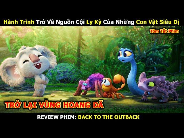 [REVIEW PHIM HOẠT HÌNH] Hành Trình Trở Về Nguồn Cội Ly Kỳ Của Những Sinh Vật Siêu Độc Lạ | Linh San