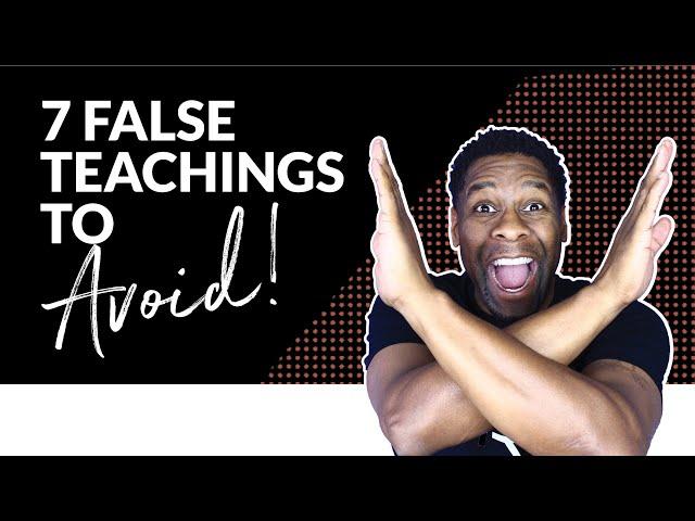 7 False Teachings Christians MUST Avoid!!