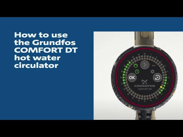 How to Use the Grundfos COMFORT DT Hot Water Circulator