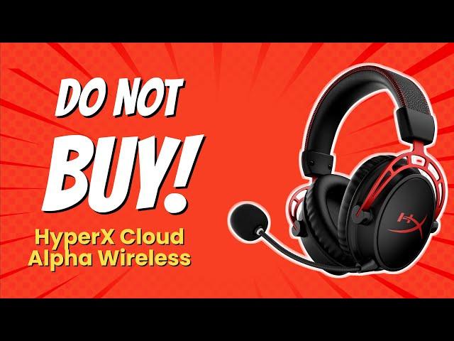 DON'T BUY HyperX Cloud Alpha Wireless BEFORE WATCHING THIS VIDEO! (7 Reasons)
