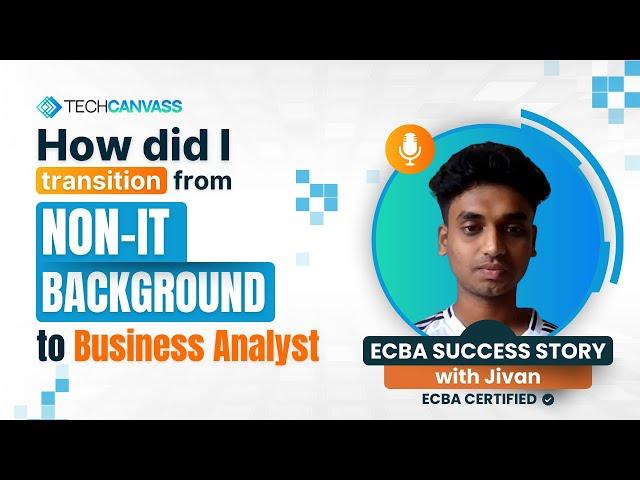 How did i transition from Non - IT Background to Business Analyst | Jivan's Success Story