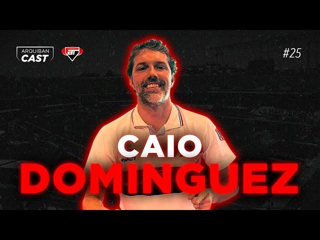 CAIO DOMINGUEZ | Arquibancast #25