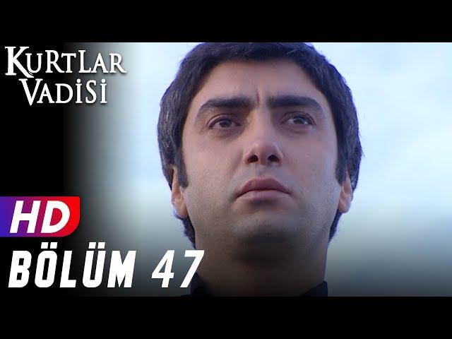 Kurtlar Vadisi - 47.Bölüm | FULL HD YENİ