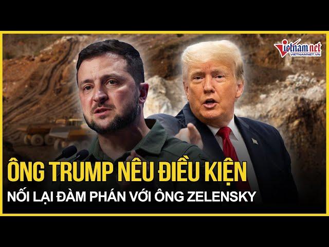 Chấn động: Ông Trump ra điều kiện nối lại đàm phán với Tổng thống Ukraine Zelensky | Báo VietNamNet