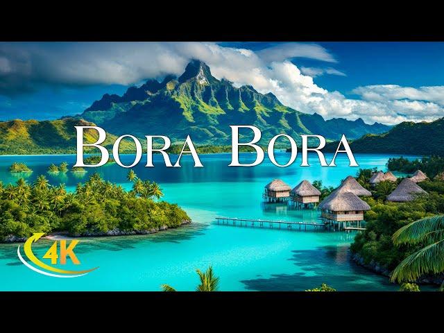 BORA BORA 4K ULTRA HD - Beautiful Natural Scenery With Relaxing Soft Music