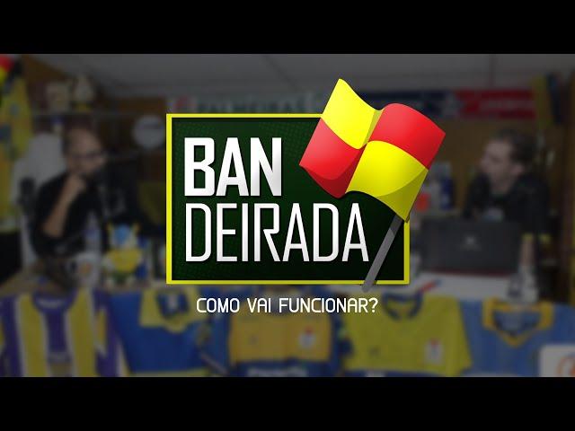 Como vai funcionar a nova temporada do Bandeirada?