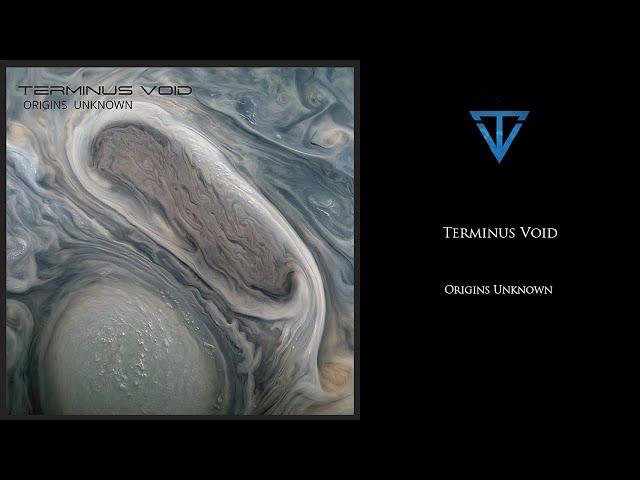 Terminus Void - Origins Unknown