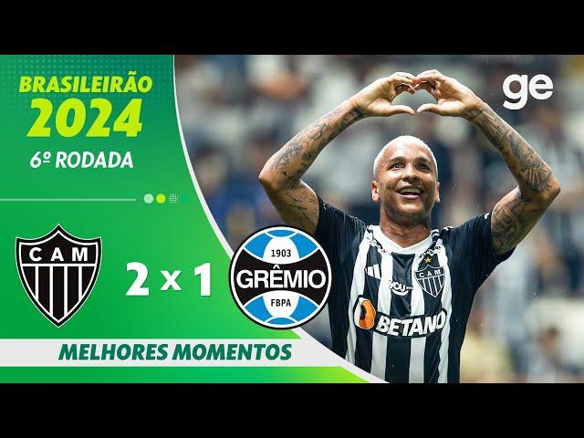 ATLÉTICO-MG 2 X 1 GRÊMIO | MELHORES MOMENTOS | 6ª RODADA BRASILEIRÃO 2024 | ge.globo